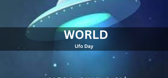 WORLD UFO DAY [विश्व यूएफओ दिवस]